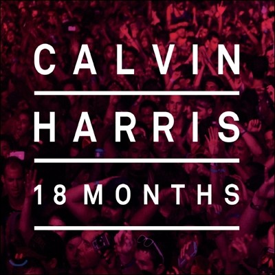 Calvin Harris - 18 Months (Deluxe Edition)