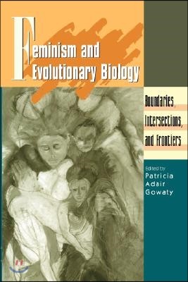 Feminism and Evolutionary Biology: Boundaries, Intersections and Frontiers