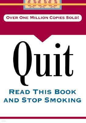 Quit: Read This Book and Stop Smoking