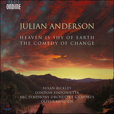 Oliver Knussen 줄리안 앤더슨: '변화의 희극', '하늘은 땅을 부끄러워한다' (Julian Anderson: Heaven Is Shy Of Earth, The Comdedy of Change)
