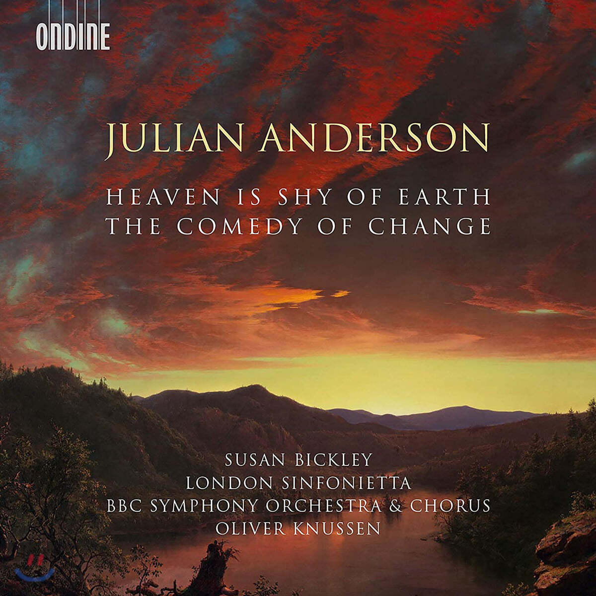 Oliver Knussen 줄리안 앤더슨: '변화의 희극', '하늘은 땅을 부끄러워한다' (Julian Anderson: Heaven Is Shy Of Earth, The Comdedy of Change)