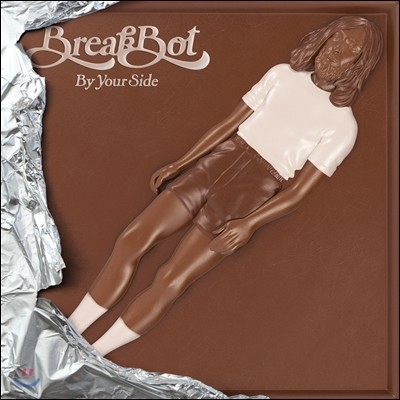 BreakBot - By Your Side