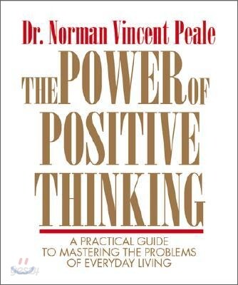 The Power of Positive Thinking: A Practical Guide to Mastering the Problems of Everyday Living