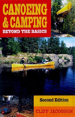 Canoeing & Camping Beyond the Basics, 2nd