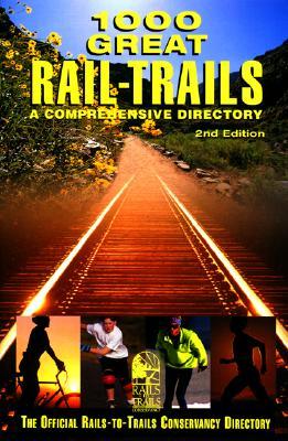 1000 Great Rail-Trails, 2nd: A Comprehensive Directory