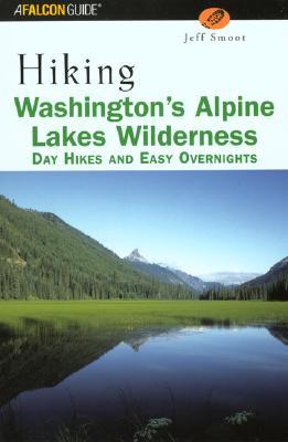 Washington's Alpine Lakes Wilderness: Day Hikes and Easy Overnights