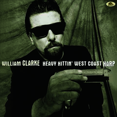 William Clarke — Heavy Hittin' West Coast Harp 앨범 커버