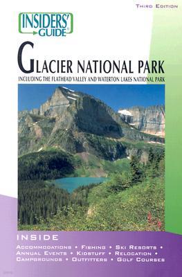 Insiders' Guide to Glacier National Park: Including the Flathead Valley and Waterton Lakes National