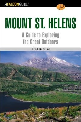 A Falconguide(r) to Mount St. Helens: A Guide to Exploring the Great Outdoors