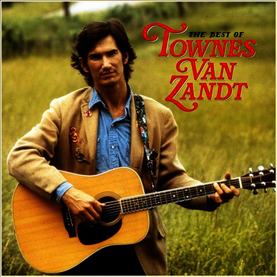 Townes Van Zandt — The Best Of Townes Van Zandt 앨범 커버