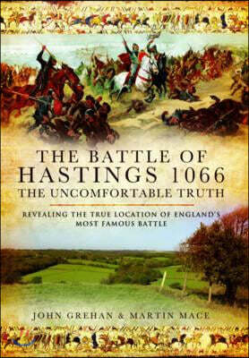 Battle of Hastings 1066 - The Uncomfortable Truth