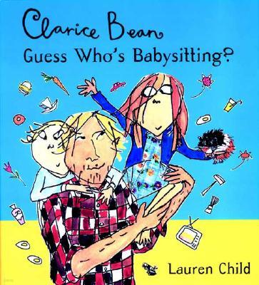 Clarice Bean Guess Who's Babysitting?