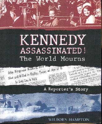 Kennedy Assassinated!