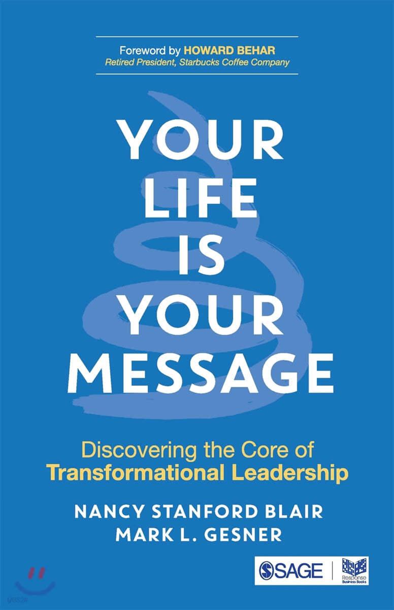 Your Life Is Your Message: Discovering the Core of Transformational Leadership