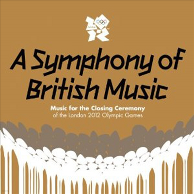 Various Artists - A Symphony Of British Music: Music For The Closing Ceremony Of The London 2012 (2CD)