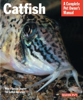 Catfish: Everything about Natural History, Purchase, Health, Care, Breeding, and Species Identificat