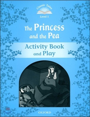 Classic Tales Second Edition: Level 1: The Princess and the Pea Activity Book & Play