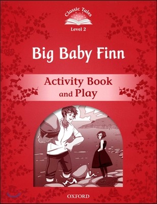 Classic Tales Second Edition: Level 2: Big Baby Finn Activity Book & Play