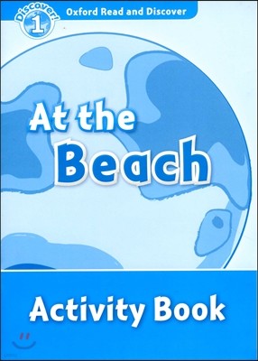 Oxford Read and Discover: Level 1: At the Beach Activity Book