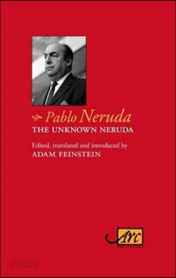 The Unknown Neruda