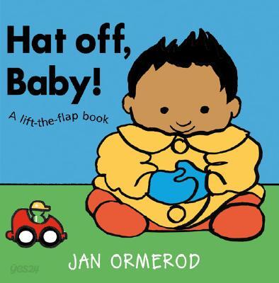 Hat Off, Baby!: A Lift-The-Flap Book