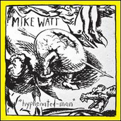 Mike Watt - Hyphenated Man (CD)