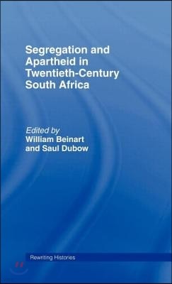 Segregation and Apartheid in Twentieth Century South Africa