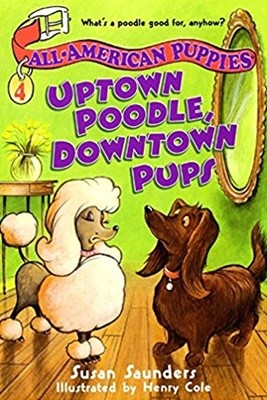 All-American Puppies #4: Uptown Poodle, Downtown Pups (페이퍼북)