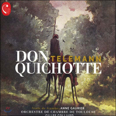 Gilles Colliard 텔레만: 돈키호테, 비올라 다 감바 협주곡 외 (Telemann: Don Quichotte)