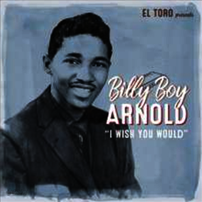 Billy Boy Arnold - I Wish You Would (7" Single LP)