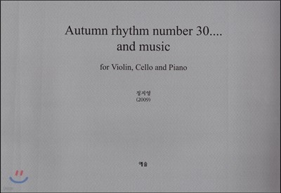 Autumn rhythm number 30.... and music for Violin, Cello and Piano