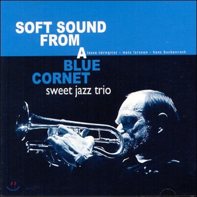 Sweet Jazz Trio - Soft Sound From A Blue Cornet