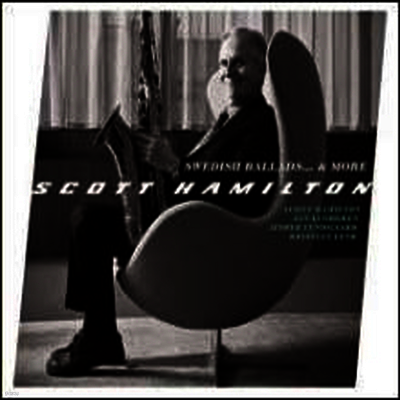 Scott Hamilton — Swedish Ballads...& More (Limited Edition) 앨범 커버