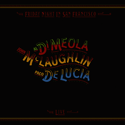 John McLaughlin,Al Di Meola,Paco De Lucia — Friday Night In San Francisco 앨범 커버