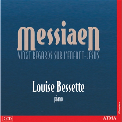 ޽þ : Ʊ⿹ ٶ󺸴 20 ü (Messiaen : Vingt Regards Sur L`Enfant-Jesus) (2CD)(CD) - Louise Bessette