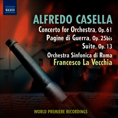 카셀라: 관현악 협주곡 & 모음곡 '장 위레' (Casella: Concerto for Orchestra, Op. 61 & Suite In C Major, Op. 13 'A Jean Hure')(CD) - Francesco La Vecchia
