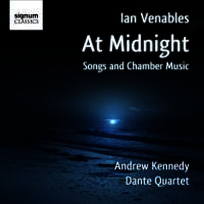 이안 베너블스 : 성악 & 실내악곡집 (Ian Venables : At Midnight)(CD) - Andrew Kennedy