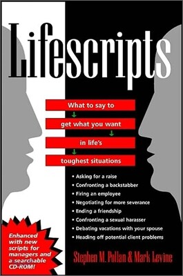 Lifescripts : What to Say to Get What You Want in Life's Toughest Situations