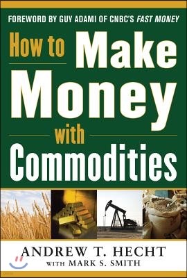 How to Make Money with Commodities