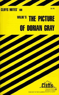 Cliffsnotes on Wilde's the Picture of Dorian Gray