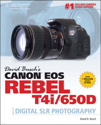 David Busch's Canon EOS Rebel T4i/650D Guide to Digital SLR Photography