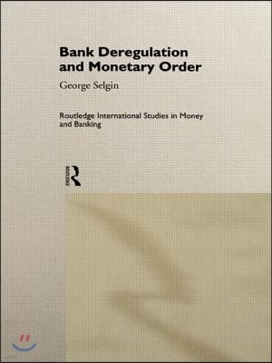 Bank Deregulation & Monetary Order