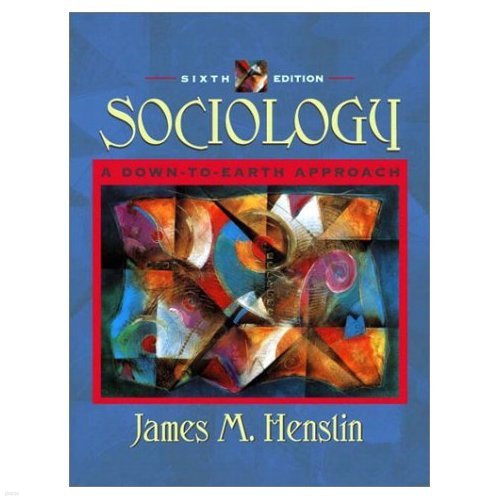 Sociology A down to earth approach (6th,Hardcover)