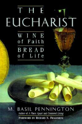 The Eucharist: Wine of Faith, Bread of Life