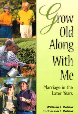Grow Old Along with Me: Marriage in the Later Years