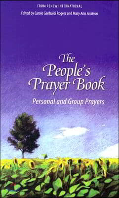 The People's Prayer Book: Personal and Group Prayers: From Renew International