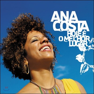 Ana Costa - Hoje E O Melhor Lugar