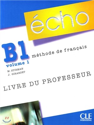 Echo B1 Volume 1. Livre du professeur