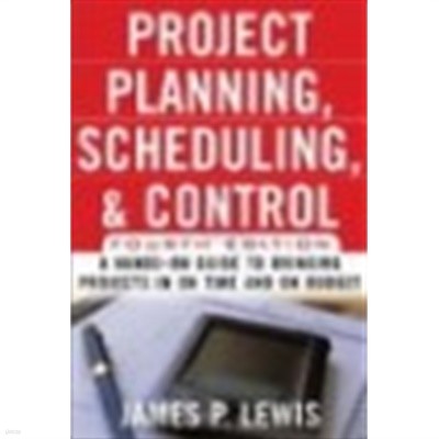 Project Planning, Scheduling &amp Control, 4E : A Hands-On Guide to Bringing Projects in on Time and on Budget