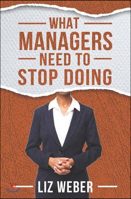 What Managers Need to Stop Doing